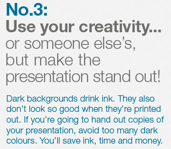 Use your creativity - Make your slides stand out